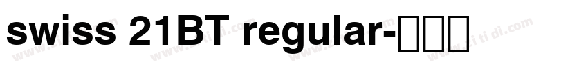 swiss 21BT regular字体转换